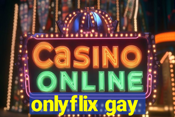 onlyflix gay